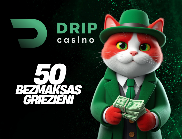 DRIP KAZINO BEZ DEPOZĪTA 50 BEZMAKSAS GRIEZIENI!