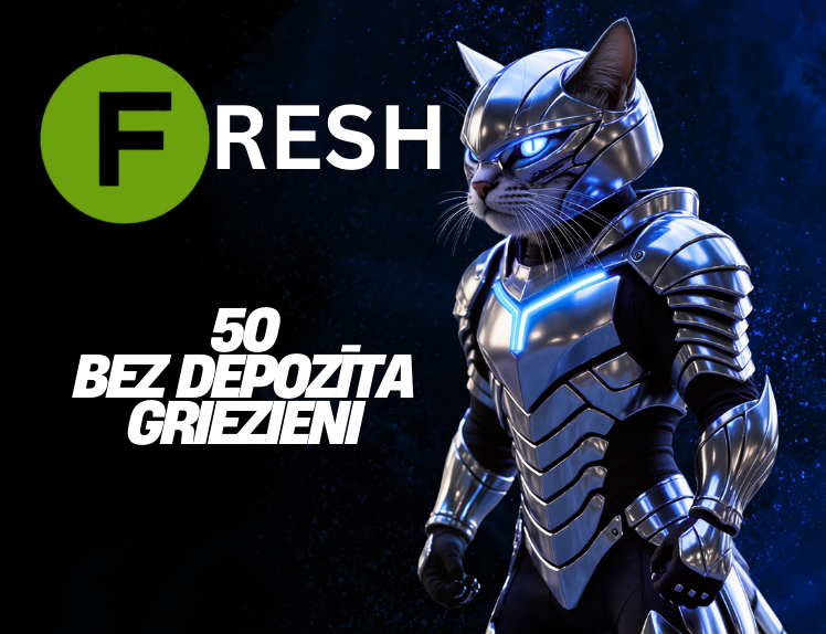 FRESH KAZINO BEZ DEPOZĪTA 50 BEZMAKSAS GRIEZIENI!