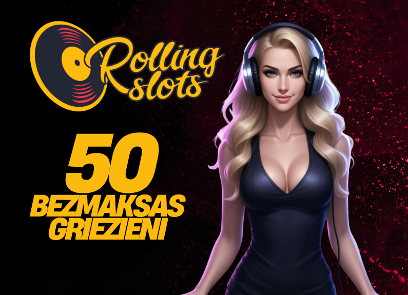 ROLLING SLOTS KAZINO BEZ IEMAKSAS 50 BEZMAKSAS GRIEZIENI!