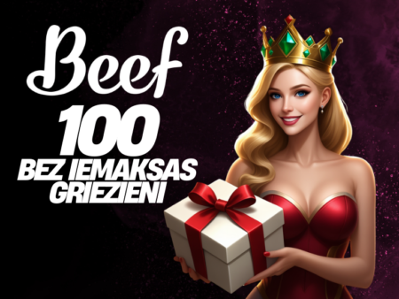 BEEF KAZINO BEZ IEMAKSAS 100 BEZMAKSAS GRIEZIENI!